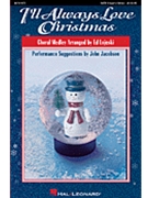 I'll Always Love Christmas by - Lojeski Ed - for SAB Score