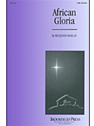 African Gloria by Harlan Benjamin for SATB