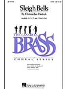 Sleigh Bells by Dedrick Christopher The Canadian Brass for SATB