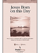 Jesus Born On This Day by Carey Mariah - Allen Dennis - for SATB
