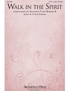 Walk in the Spirit by Larson Lloyd Galatians and Romans for SATB and Piano