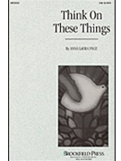 Think On These Things by Page Anna Laura for SAB and Piano