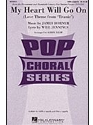 My Heart Will Go On by Jennings Will - Shaw Kirby - Celine Dion for SATB a cappella