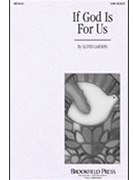 If God Is for Us by Larson Lloyd for SATB