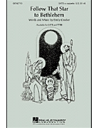 Follow That Star To Bethlehem by Crocker Emily for SATB a cappella