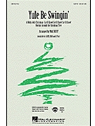 Yule Be Swingin' (Medley) by - Huff Mac - for SAB