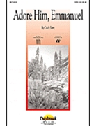 Adore Him Emmanuel by Berry Cindy for SATB