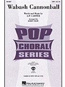 Wabash Cannonball by Carter A P - Shaw Kirby - The Carter Family for SATB (American Folk Song)