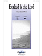 Exalted Is The Lord by - Wilson John - for SATB