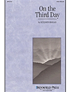 On The Third Day by Harlan Benjamin for SATB