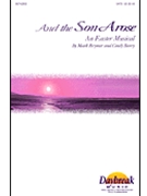 And The Son Arose by Berry Cindy - Brymer Mark - for SATB