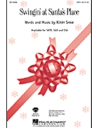 Swingin' At Santa's Place by Shaw Kirfor SSA