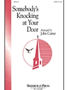 Somebody's Knocking At Your Door by Carter John - Carter John - for SATB