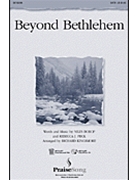 Beyond Bethlehem by Borop and Peck - Kingsmore Richard - for SATB