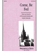 Come Be Fed by Schram and Staggers for SATB