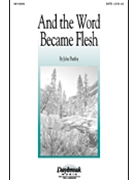Word Became Flesh by Purifoy John for SATB