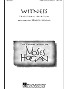 Witness by - Hogan Moses - for TTBB a cappella