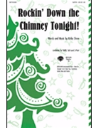 Rockin' Down The Chimney Tonight by Shaw Kirfor SATB