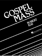 Gospel Mass by Ray Robert for Instrumental Parts