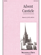 Advent Canticle by Larson Lloyd - Larson Lloyd - for SATB