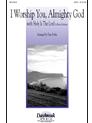 I Worship You Almighty God by - Fettke Tom - for SATB