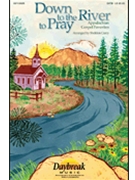 Down To The River To Pray by - Curry Sheldon - for SATB (Collection)