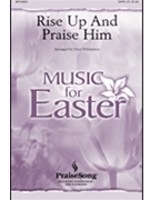 Rise Up & Praise Him by - Williamson Dave - for SATB