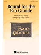 Bound For The Rio Grande by - Crocker Emily - for 3-Part Mixed