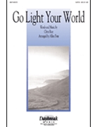 Go Light Your World by Rice Chris - Pote Allen - for SATB