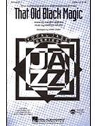 That Old Black Magic by Arlen Harold - Shaw Kirby - for SATB