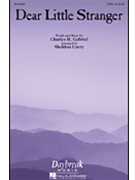 Dear Little Stranger by Gabriel Charles H - Curry Sheldon - for SATB