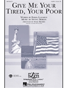 Give Me Your Tired Your Poor by Berlin Irving - Brymer Mark - for SATB