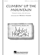Climbin' Up The Mountain by - Hogan Moses - for SATB a cappella