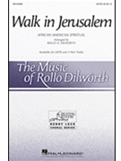 Walk In Jerusalem by - Dilworth Rollo - for SATB