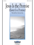 Jesus Is The Promise by Page Anna Laura for SATB