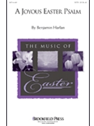 Joyous Easter Psalm by Harlan Benjamin for SATB