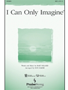 I Can Only Imagine by Millard Bart - Marsh Don - for SATB