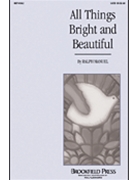 All Things Bright & Beautiful by Manuel Ralph for SATB