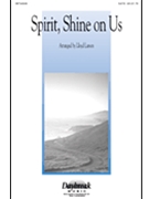 Spirit Shine On Us by Smith Michael W - Larson Lloyd - for SATB