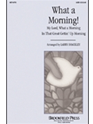 What A Morning by - Shackley Larry - for SATB