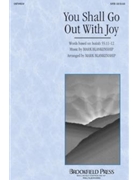 You Shall Go Out With Joy by Blankenship Mark for SATB