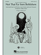 Not That Far From Bethlehem by Gayla Borders Jeff Borders Lowell Alexander - Snyder Audrey - Point Of Grace for SATB