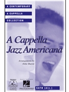 A Cappella Jazz Americana by - Sharon Deke - for SATB a cappella