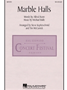 Marble Halls by Balfe Michael - Kupferschmid/McCarri - for SSA