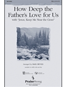 How Deep The Father's Love For Us by - Brymer Mark - for SSA
