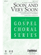 Soon & Very Soon by Crouch Andrae - Dilworth Rollo - Andrae Crouch for SAB and Piano