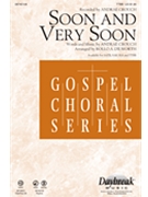 Soon & Very Soon by Crouch Andrae - Dilworth Rollo - Andrae Crouch for TTBB
