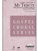 My Tribute by Crouch Andrae - Lojeski Ed - Andrae Crouch for SAB