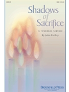 Shadows Of Sacrifice by Purifoy John for SATB