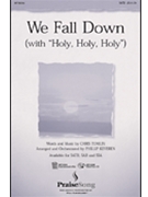 We Fall Down W/holy Holy Holy by Tomlin Chris - Keveren Phillip - for SSA